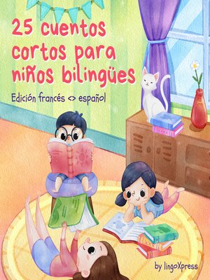 cover image of 25 cuentos cortos para niños bilingües | Edición Francés--Español